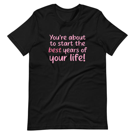 vBest Years of Your Life Shirt