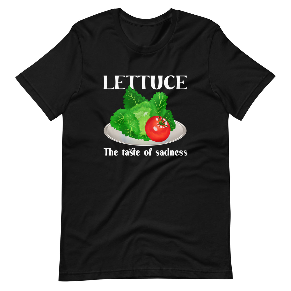 Lettuce is the taste of sadness shirt