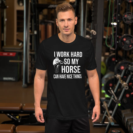 I Work Hard So My Horse Can Have Nice Things Men's Shirt