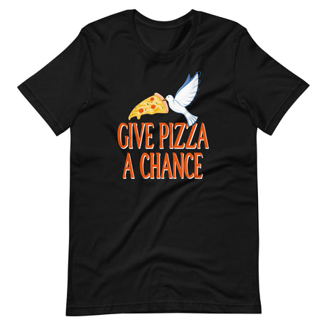 Give Pizza a Chance Shirt
