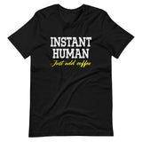 Instant Human Just Add Coffee Shirt