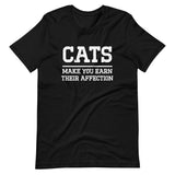 Cats Make You Earn Their Affection Shirt