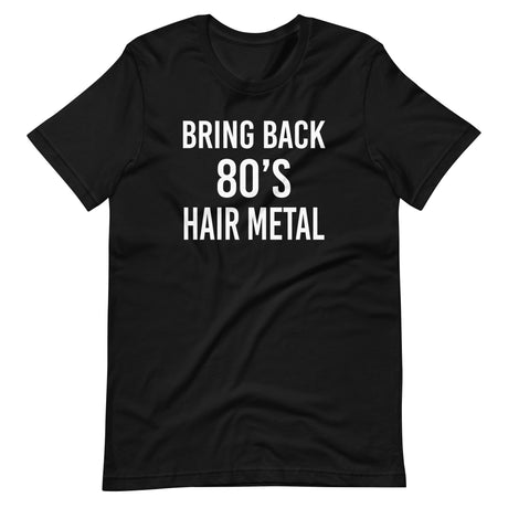 Bring Back 80's Hair Metal Shirt