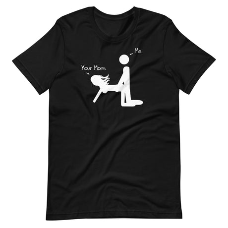 Me and Your Mom Sex Shirt