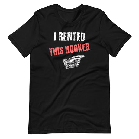 I Rented This Hooker Shirt