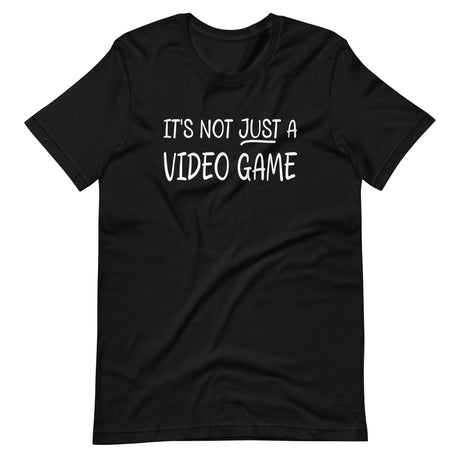 It's Not Just a Video Game Shirt