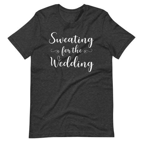 Sweating For The Wedding Gym Shirt