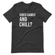 Video Games And Chill Shirt
