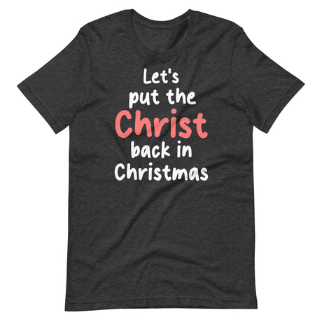 Let's Put The Christ Back in Christmas Shirt