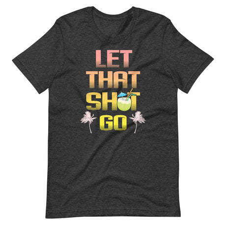 Let That Shit Go Vacation Shirt