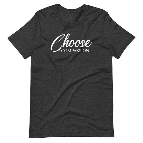 Choose Compassion Shirt