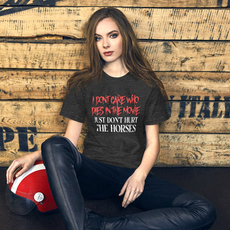 I Don't Care Who Dies In The Movie Horse Women's Shirt
