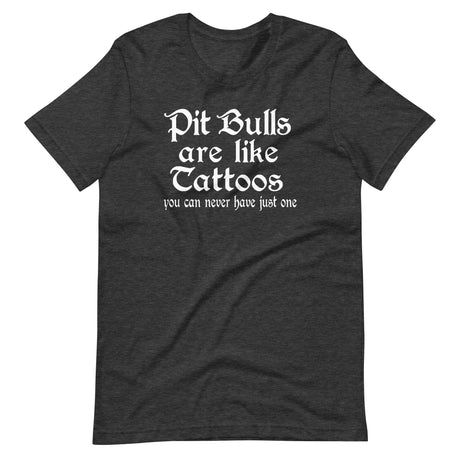 Pit Bulls Are Like Tattoos Shirt