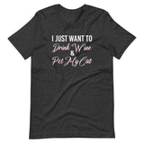 I Just Want To Drink Wine and Pet My Cat Shirt
