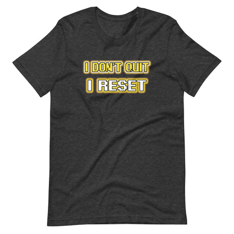 I Don't Quit I Reset Gamer Shirt