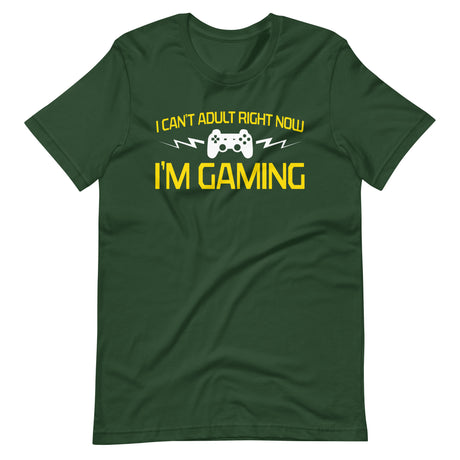 I Can't Adult Right Now I'm Gaming Shirt