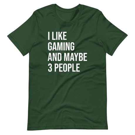 I Like Gaming and Maybe 3 People Shirt
