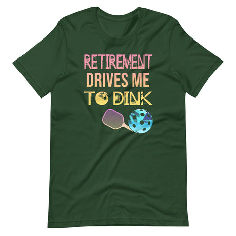 Retirement Drives Me To Dink Shirt