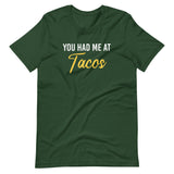 You Had Me at Tacos Shirt