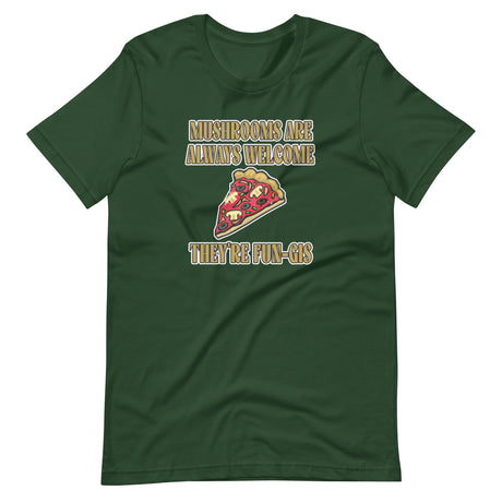 Mushrooms Are Always Welcome They're Fun Guys Shirt