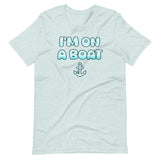 I'm On a Boat Shirt