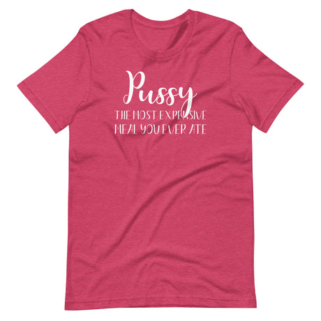 Pussy The Most Expensive Meal You Ever Ate Shirt
