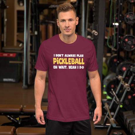 I Don't Always Play Pickleball Men's Shirt