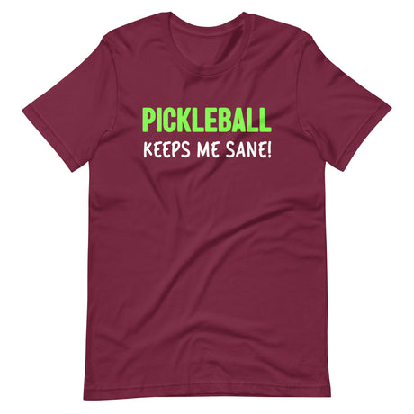 Pickleball Keeps Me Sane Shirt