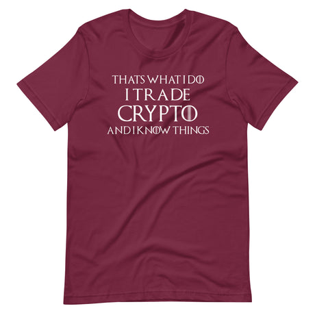 I Trade Crypto and I Know Things Shirt