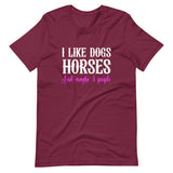 I Like Dogs Horses And Maybe Three People Shirt