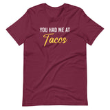 You Had Me at Tacos Shirt