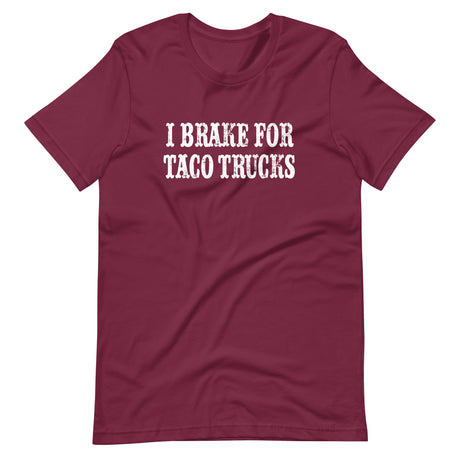 I Brake For Taco Trucks Shirt