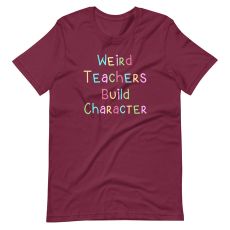 Weird Teachers Build Character Shirt