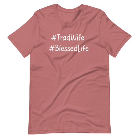 Tradwife Blessed Life Shirt