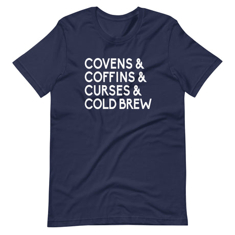 Covens Coffins Curses and Cold Brew Coffee Shirt