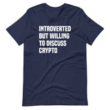 Introverted But Willing To Discuss Crypto Shirt