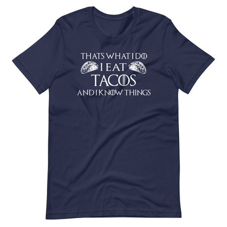I Eat Tacos And Know Things Shirt