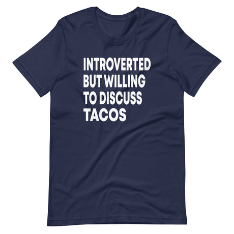 Introverted But Willing To Discuss Tacos Shirt