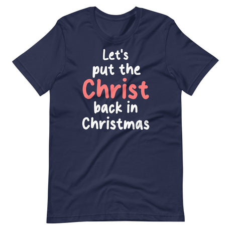 Let's Put The Christ Back in Christmas Shirt