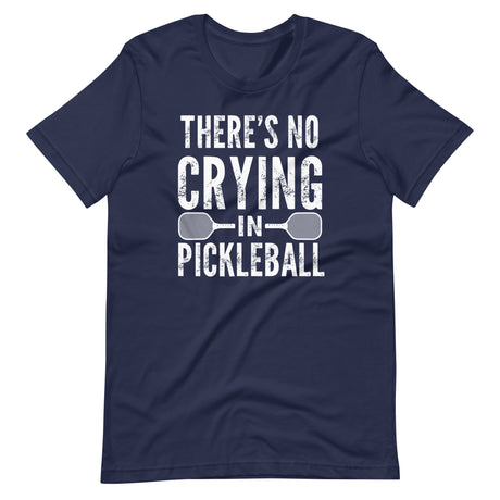 There's No Crying in Pickleball Shirt