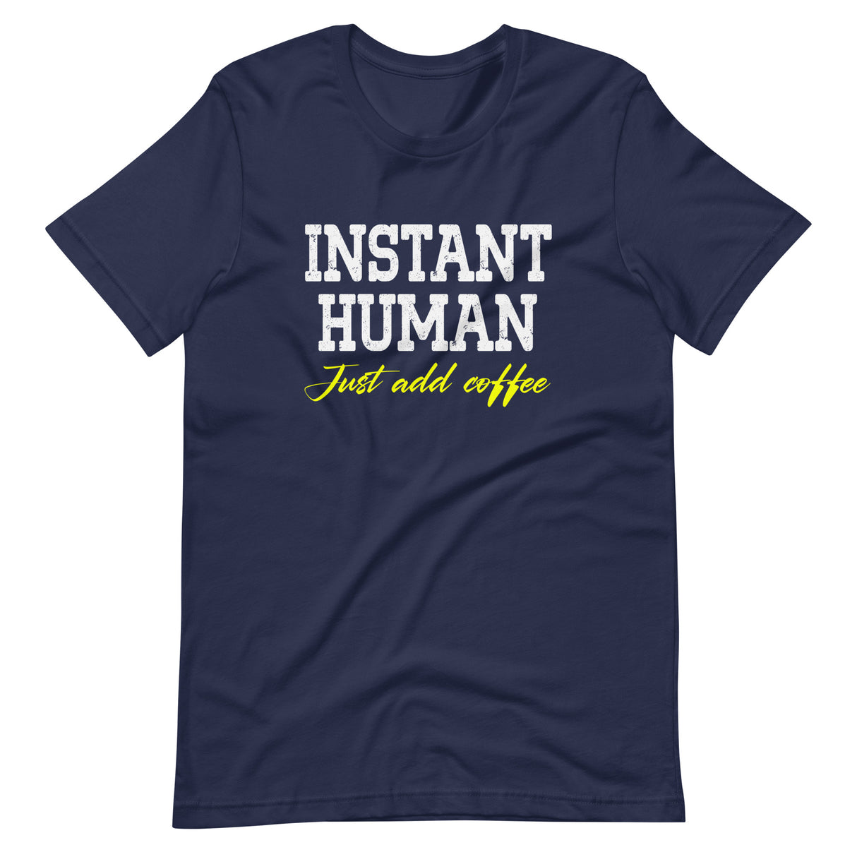 Instant Human Just Add Coffee Shirt