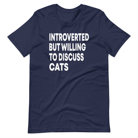 Introverted But Willing To Discuss Cats Shirt