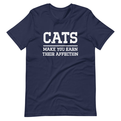 Cats Make You Earn Their Affection Shirt
