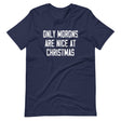Only Morons Are Nice At Christmas Shirt