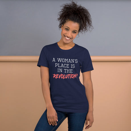 A Woman's Place Is In The Revolution Women's Shirt