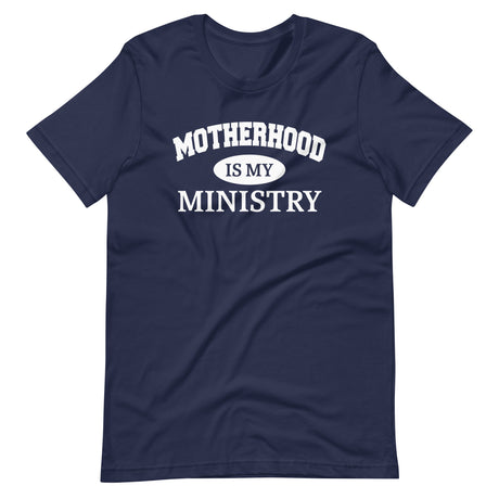 Motherhood is My Ministry Shirt