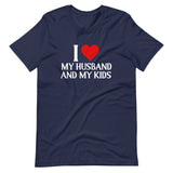 I Love My Husband And My Kids Shirt