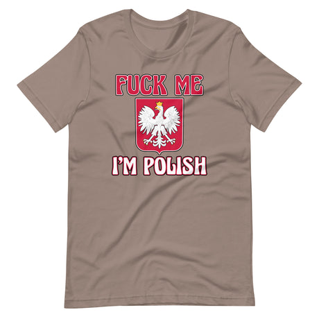 Fuck Me I'm Polish Shirt