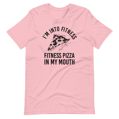I'm Into Fitness Pizza Shirt