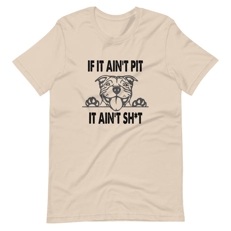 If It Ain't Pit It Ain't Shit Shirt